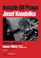 Invazie 68 Praga - Expozitie de fotografie, Josef Koudelka