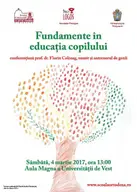 Conferinta prof. dr. Florin Colceag "Fundamente in educatia copilului"