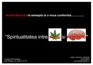 Conferinta Anatol Basarab "Spiritualitatea intre iluzie si realitate"