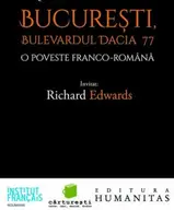 Lansare de carte: Bucuresti, bulevardul Dacia 77, o poveste franco-romana