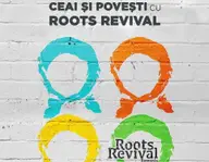 Ceai si povesti cu Roots Revival