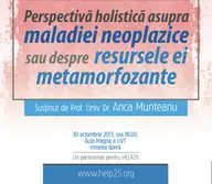 Seminar "Perspectiva holistica asupra maladiei neoplazice sau despre resursele ei metamorfozante"