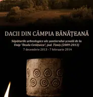 Dacii din Campia Banateana, expozitie organizata de Asociatia Arheovest