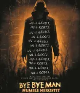 Bye Bye Man: Numele nerostit