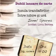 Dubla lansare de carte: Insula trandafirilor si Intre iubire si ura, autor Ionel Sporea