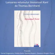 Lansarea volumului "Immanuel Kant" de Thomas Bernhard