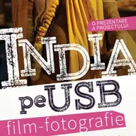 Proiectul "India pe USB" documentar artistic si fotografii la Galeria Calina