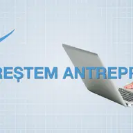 “Crestem antreprenori”