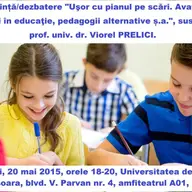 Conferinta "Usor cu pianul pe scari. Avatarurile emulatiei in educatie, pedagogii alternative