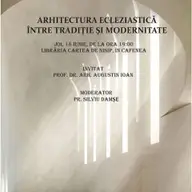 Arhitectura ecleziastica intre traditie si modernitate
