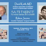 Conferinta pentru parinti cu David Keith, MD & Raluca Jacono
