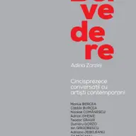 Lansare de carte "Belvedere. Cincisprezece conversatii cu artisti contemporani" de Adina Zorzini @ ARTencounters