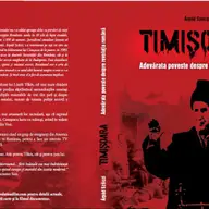 „Timisoara – Adevarata poveste despre revolutia romana"