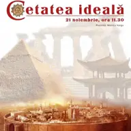 Conferinta: Cetatea ideala