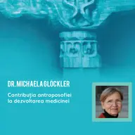 Contributia antroposofiei la dezvoltarea medicinei - Dr. Michaela Gloeckler