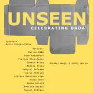 Expozitia Unseen. Celebrating Dada.