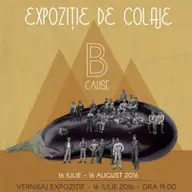 B Cause - Expoziție de colaje