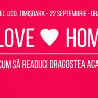 Love at Home - Cum să readuci Dragostea acasă!