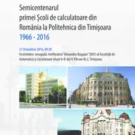 Semicentenarul primei Școli de calculatoare din România la Politehnica Timişoara (1966-2016)