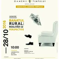 Colocviile „Oamenii Timpului“ la Timisoara: „Banatul rural: realități și perspective“