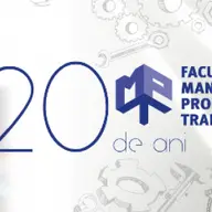 Facultatea de Management în Producție și Transporturi la 20 ani