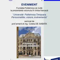 Lansarea versiunii în limba franceză a cărţii „Universitatea Politehnica Timişoara. Oameni, idei, fapte”