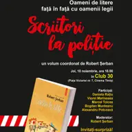 Lansare de carte: Scriitori la politie, de Robert Serban