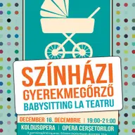 16 decembrie 2016 la Teatrul Maghiar de Stat „Csiky Gergely”- babysitting gratuit pentru copii