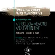Expozitia Arheologia memoriei - Ancorari in timp - Diana si Rafael Matias
