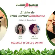 Atelier mini-torturi sanatoase Timisoara