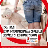 25 mai – Ziua Internaţională a Copilului Dispărut şi Exploatat Sexual