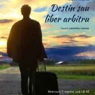 Prelegere filosofica intitulata Destin sau liber arbitru