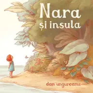 Lansare de carte: „Nara și insula” de Dan Ungureanu
