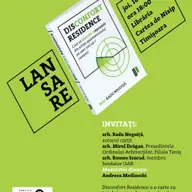 Lansarea cărții „Disconfort Residence” de arh. Radu Negoiță