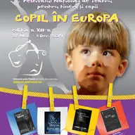 Festivalul National de Teatru pentru Copii si Tineri "Copil in Europa"