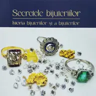 Secretele Bijuteriilor - Istoria Bijuteriilor și a Bijutierilor