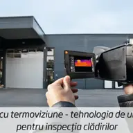 Camere cu termoviziune - tehnologia de ultimă oră pentru inspecția clădirilor
