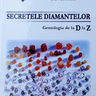 Secretele Diamantelor Gemologia de la D la Z