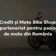 123Credit și Moto Bike Shop: un nou parteneriat pentru pasionații de moto din România