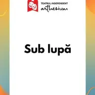 Sub lupă
