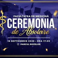 Ceremonia de Absolvire a Facultății de Medicină 2026