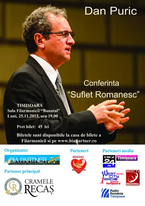 Conferinta Dan Puric la Timisoara cu tema "Suflet romanesc"