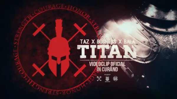 Titan, o noua piesa rap de Taz, Bogness si Bala