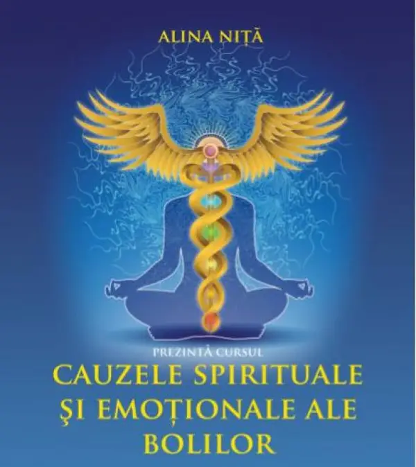 Curs - Cauzele spirituale si emotionale ale bolilor