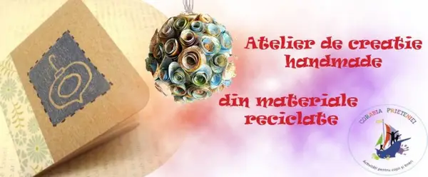 Atelier de creatie handmade din materiale reciclate