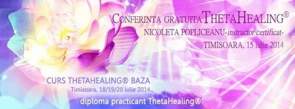 Conferinta Gratuita si Curs THETAHEALING la Timisoara