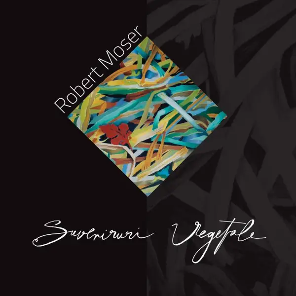 Expozitia Suveniruri vegetale - Robert Moser