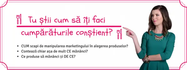 Tu stii cum sa iti faci cumparaturile constient? Editia a II-a