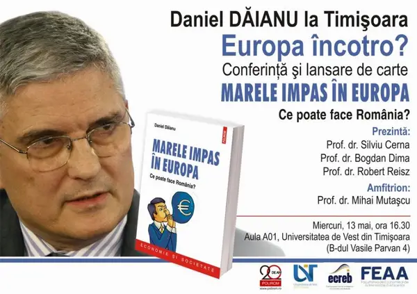 Conferinta Europa incotro?”, sustinuta de Daniel Daianu