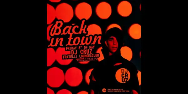 BACK IN TOWN: DJ CRUZ